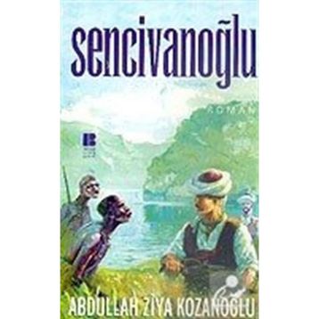 Sencivanoğlu - Abdullah Ziya Kozanoğlu
