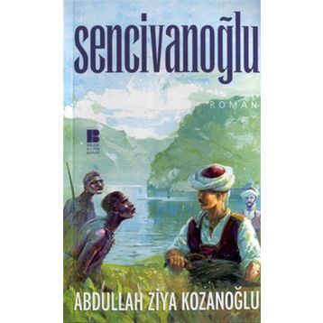 Sencivanoğlu - Abdullah Ziya Kozanoğlu