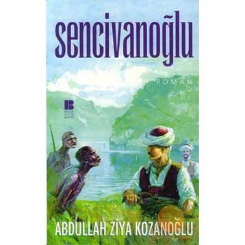 Sencivanoğlu - Abdullah Ziya Kozanoğlu