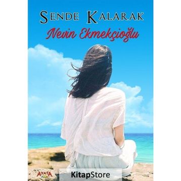 Sende Kalarak - Nevin Ekmekçioğlu