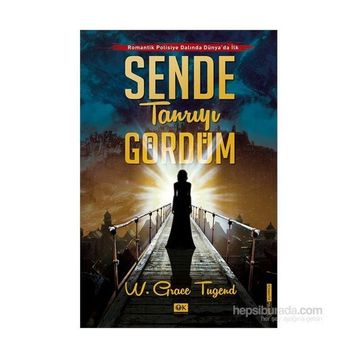 Sende Tanrıyı Gördüm - W. Grace Tugend
