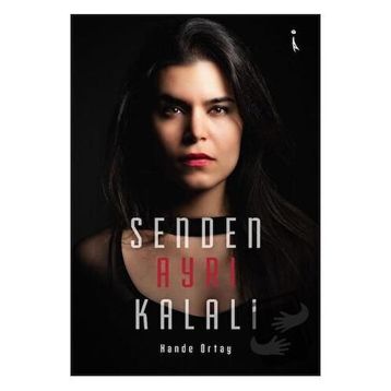 Senden Ayrı Kalalı - Hande Ortay