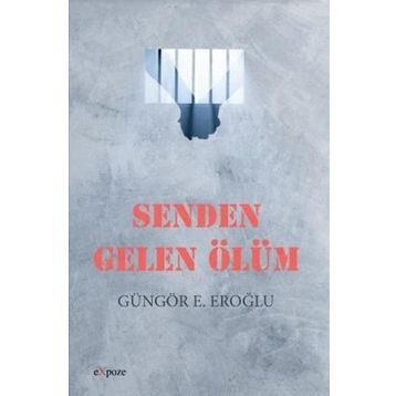 Senden Gelen Ölüm - Güngör E. Eroğlu