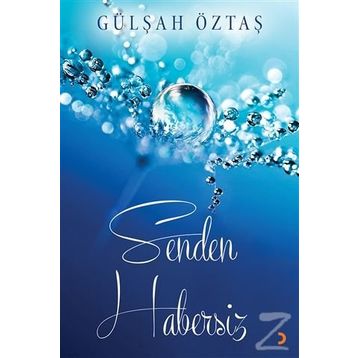 Senden Habersiz - Gülşah Öztaş