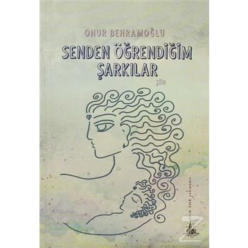 SENDEN ÖĞRENDIĞIM ŞARKILAR - ONUR BEHRAMOĞLU