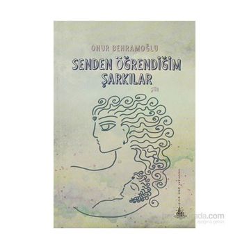 SENDEN ÖĞRENDIĞIM ŞARKILAR - ONUR BEHRAMOĞLU