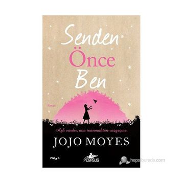 Senden Önce Ben - Jojo Moyes
