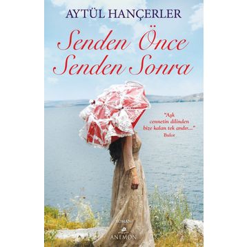 Senden Önce Senden Sonra - Aytül Hançerler