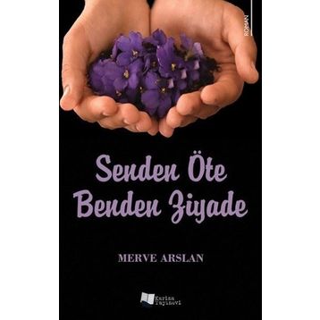 Senden Öte Benden Ziyade - Merve Arslan