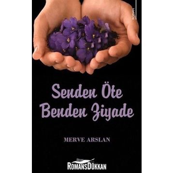 Senden Öte Benden Ziyade - Merve Arslan