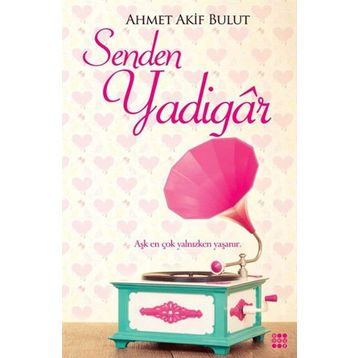 Senden Yadigar - Ahmet Akif Bulut