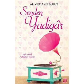 Senden Yadigar - Ahmet Akif Bulut