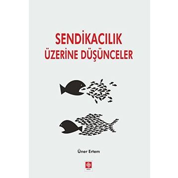 Sendikacılık Üzerine Düşünceler - Üner Ertem