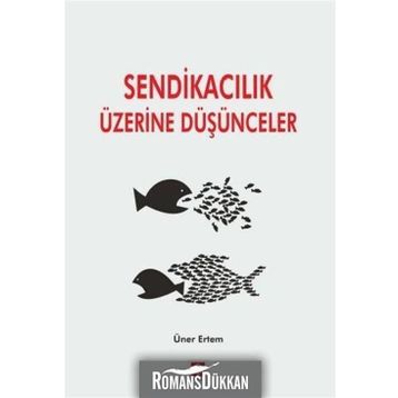 Sendikacılık Üzerine Düşünceler - Üner Ertem