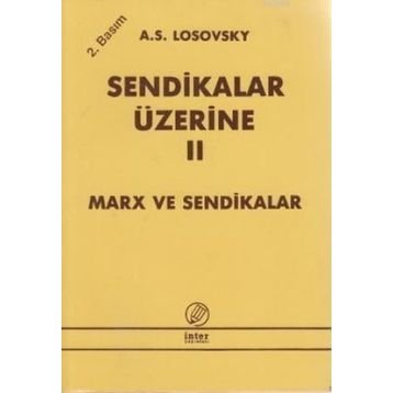 SENDIKALAR ÜZERİNE II - A. S. LOSOVSKY