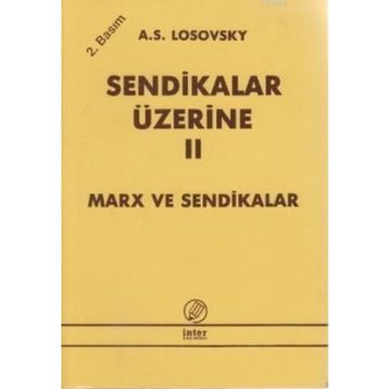 SENDIKALAR ÜZERİNE II - A. S. LOSOVSKY