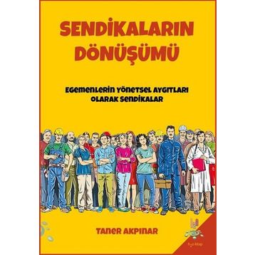 Sendikaların Dönüşümü - Taner Akpınar
