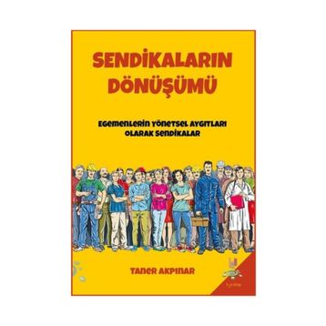 Sendikaların Dönüşümü - Taner Akpınar