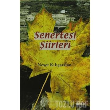 SENERTESI ŞIIRLERI - NEŞET KILIÇARSLAN