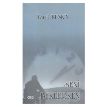 Seni Beklerken - Raşit Keskin