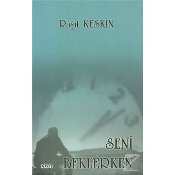 Seni Beklerken - Raşit Keskin