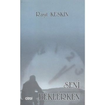 Seni Beklerken - Raşit Keskin