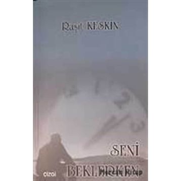 Seni Beklerken - Raşit Keskin