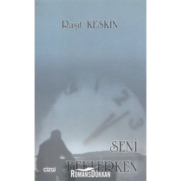 Seni Beklerken - Raşit Keskin