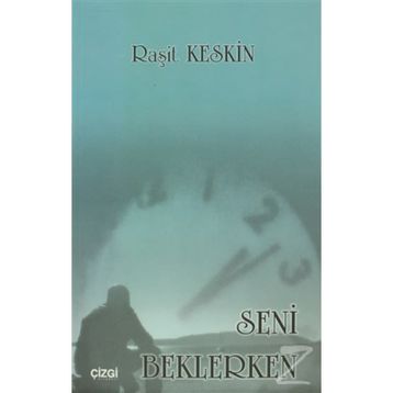Seni Beklerken - Raşit Keskin