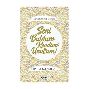 Seni Buldum Kendimi Unuttum - Hatice Kübra İpek