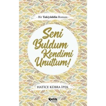 Seni Buldum Kendimi Unuttum - Hatice Kübra İpek