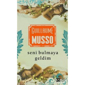 SENI BULMAYA GELDIM - GUILLAUME MUSSO