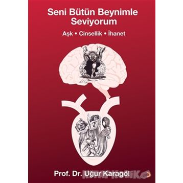 Seni Bütün Beynimle Seviyorum - Uğur Karagöl