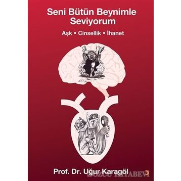 Seni Bütün Beynimle Seviyorum - Uğur Karagöl