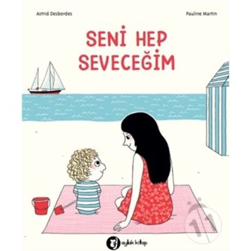 Seni Hep Seveceğim - Astrid Desbordes