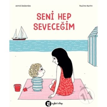 Seni Hep Seveceğim - Astrid Desbordes