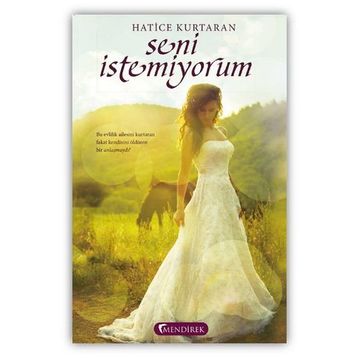 Seni İstemiyorum - Hatice Kurtaran