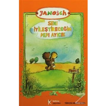 Seni İyileştireceğim Dedi Ayıcık - Janosch