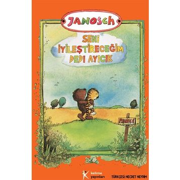 Seni İyileştireceğim Dedi Ayıcık - Janosch