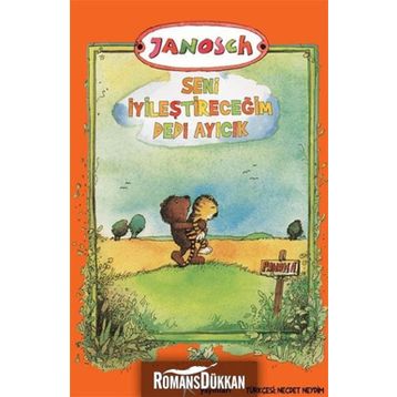 Seni İyileştireceğim Dedi Ayıcık - Janosch