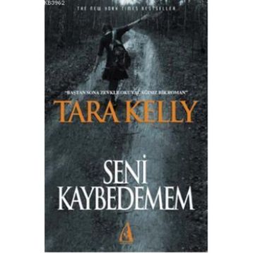 SENI KAYBEDEMEM - TARA KELLY