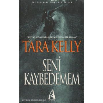 SENI KAYBEDEMEM - TARA KELLY