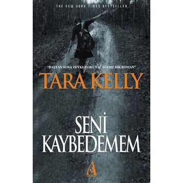 SENI KAYBEDEMEM - TARA KELLY