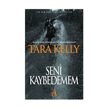 SENI KAYBEDEMEM - TARA KELLY