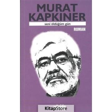 SENI ÖLDÜĞÜM GÜN - MURAT KAPKINER