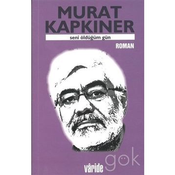 SENI ÖLDÜĞÜM GÜN - MURAT KAPKINER
