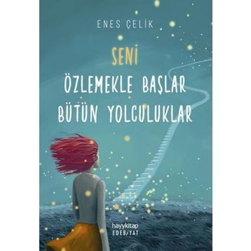 Seni Özlemekle Başlar Bütün Yolculuklar - Enes Çelik