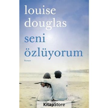 Seni Özlüyorum - Louise Douglas