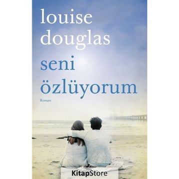 Seni Özlüyorum - Louise Douglas