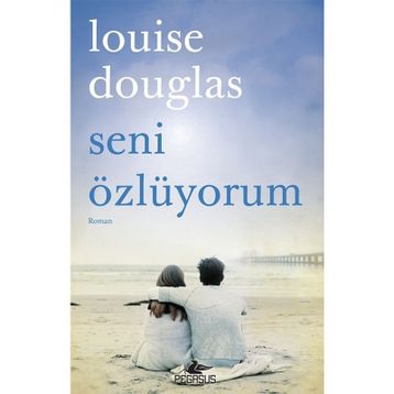 Seni Özlüyorum - Louise Douglas